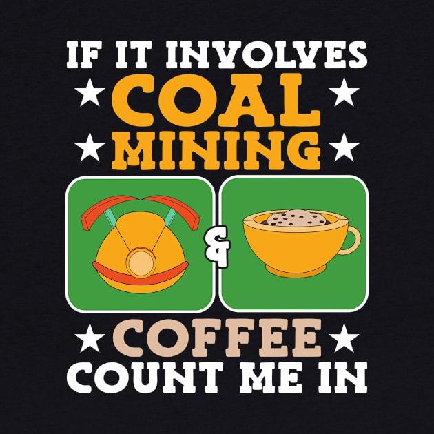 Coffee & Coal Mining Coal Miner by TheBestHumorApparel